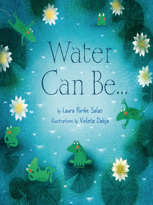 Title details for Water Can Be . . . by Laura Purdie Salas - Available